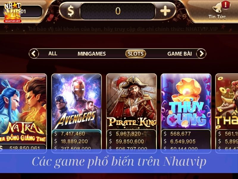 Các game phổ biến trên Nhatvip