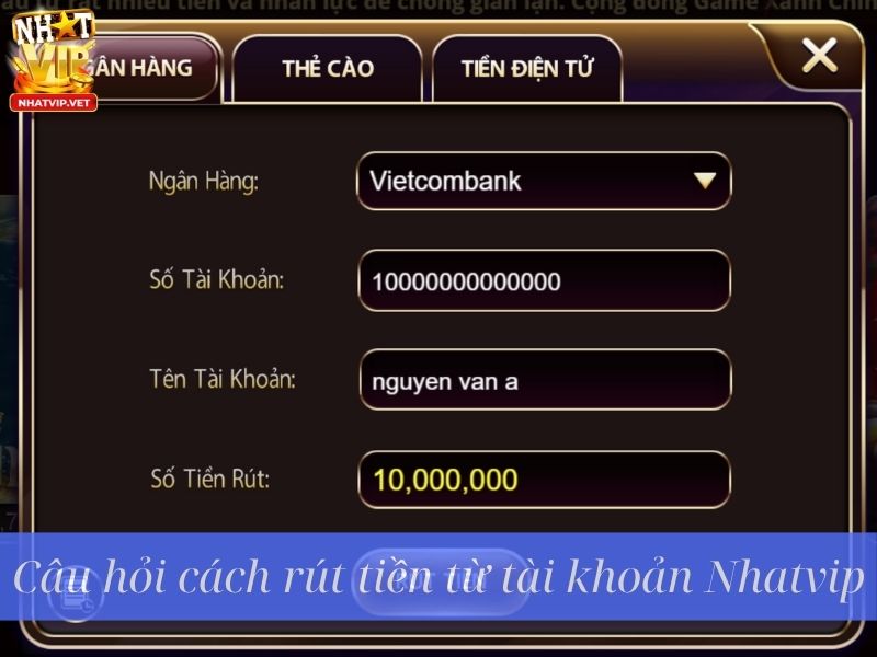Câu hỏi cách rút tiền từ tài khoản Nhatvip