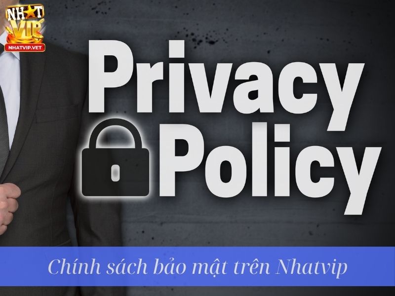 Chính sách bảo mật trên Nhatvip