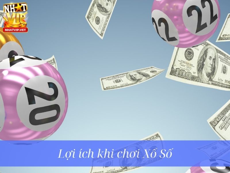 Lợi ích khi chơi Xổ Số